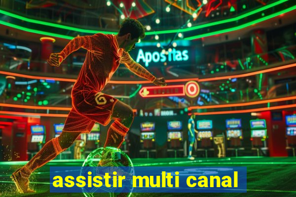 assistir multi canal